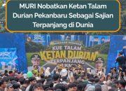 Pemko Pekanbaru Sajikan Ketan Talam Durian Terpanjang di Dunia