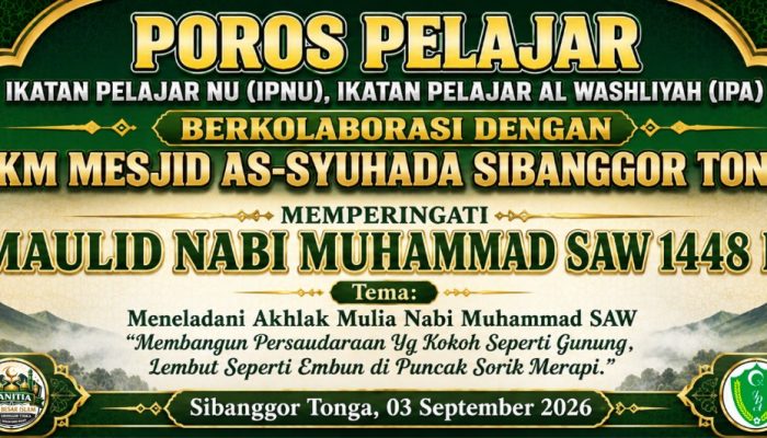 Poros Pelajar IPNU & IPA Madina serta BKM Mesjid As-Syuhada Sibanggor Tonga Ajak Maulid Nabi 1448 H