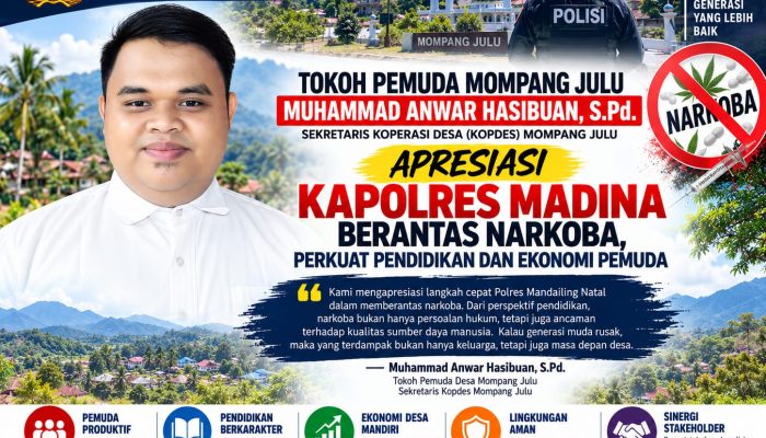 Tokoh Pemuda Mompang Julu,M Anwar Hasibuan,SPd Apreseasi Kapolres Madina Berantas Narkoba, Perkuat Pendidikan dan Ekonomi Pemuda